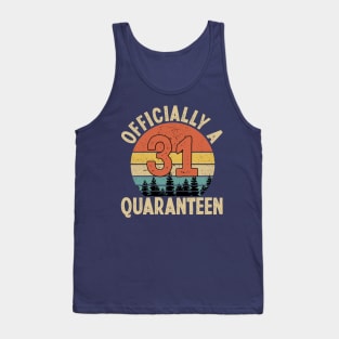 officially a quaranteen 31st birthday Tank Top